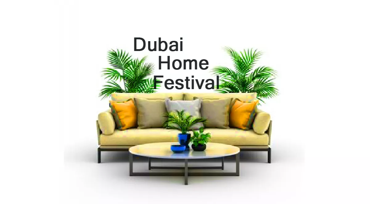 Dubai Home Festival from October 11 to 27 , 2024