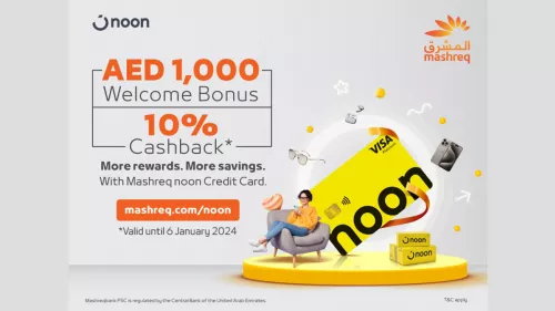 Mashreq noon Credit Card comes with a host of perks